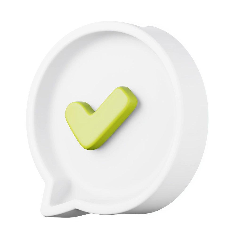 A 3D rendered icon on a white background featuring a stylized speech bubble with a green checkmark inside. The speech bubble is metallic white with a glossy finish, and the checkmark is vibrant neon green. The icon is rendered from a slight angle to emphasize the bubble’s rounded edges and glossy texture.

